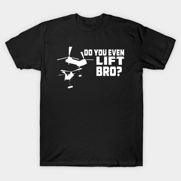 Do You Even Lift Bro? Ch-46 Sea Knight Helicopter Funny T-Shirt by DesignedForFlight